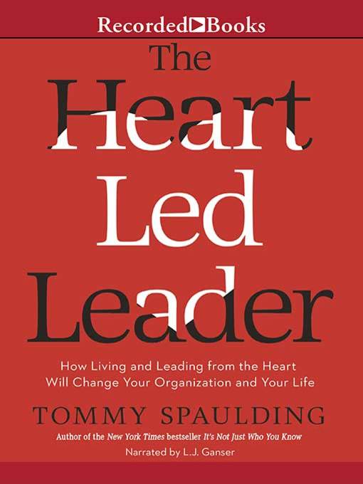 Title details for The Heart-Led Leader by Tommy Spaulding - Available